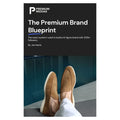 The Premium Brand Blueprint